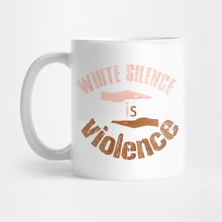 White silence is violence, black white equal Mug